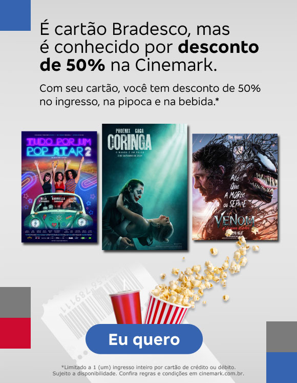 #BradescoAcessivel #ParaTodoMundoVer:Texto: É cartão Bradesco, mas é conhecido por desconto de 50% na Cinemark. Com seu cartão, você tem desconto de 50% no ingresso, na pipoca e na bebida.*. Botão: Eu quero. Texto legal: * Limitado a 1 (um) ingresso inteiro por cartão de crédito ou débito. Sujeito a disponibilidade. Confira regras e condições em cinemark.com.br.Descrição da imagem: A parte esquerda da imagem tem o texto promocional, botão e texto legal (nesta ordem), sobre um fundo cinza com grafismos em azul, cinza-escuro e vermelho. Junto ao botão, aparece um balde de pipoca e um refrigerante. À direita, há pôsteres dos filmes Tudo Por Um Pop Star 2, Coringa e Venom.
        